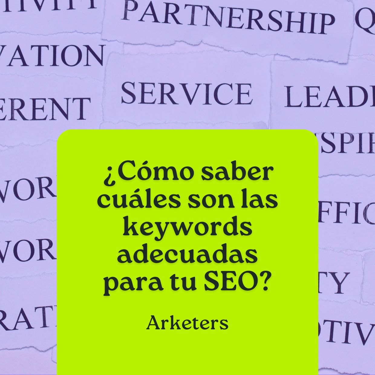 ¿Cómo saber cuáles son las keywords adecuadas para tu SEO?